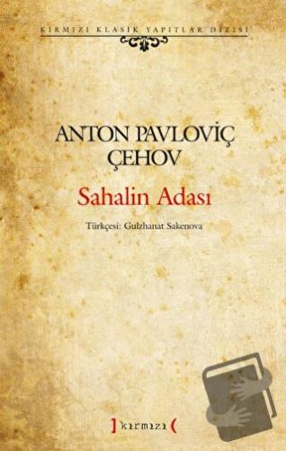 Sahalin Adası - Anton Çehov - Kırmızı Yayınları - Fiyatı - Yorumları -