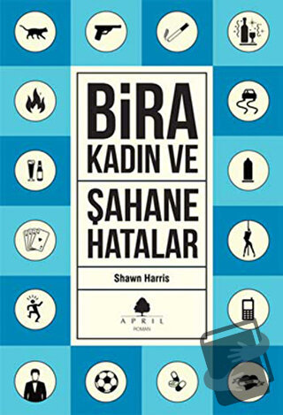 Şahane Hatalar 3 - Bira ve Kadın - Shawn Harris - April Yayıncılık - F