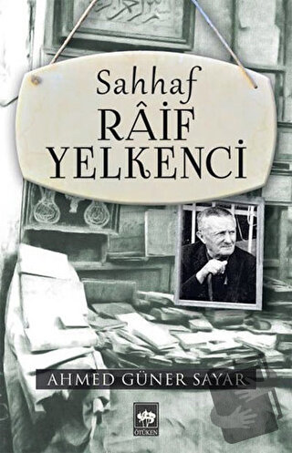 Sahhaf Raif Yelkenci - Ahmed Güner Sayar - Ötüken Neşriyat - Fiyatı - 