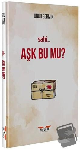 Sahi Aşk Bu Mu? - Onur Sermik - Perseus Yayınevi - Fiyatı - Yorumları 