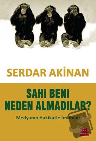 Sahi Beni Neden Almadılar? - Serdar Akinan - Kırmızı Kedi Yayınevi - F