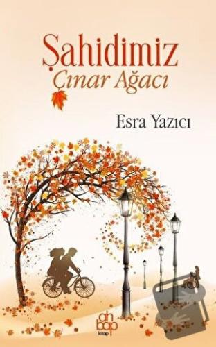 Şahidimiz Çınar Ağacı - Esra Yazıcı - Ahbap Kitap - Fiyatı - Yorumları