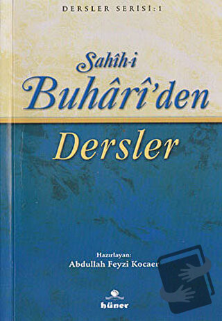 Sahih-i Buhari’den Dersler (Kitap Boy) - Abdullah Feyzi Kocaer - Hüner