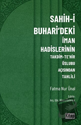 Sahih-i Buhari'deki İman Hadislerinin Takdim-Tehir Üslubu Açısında Tah