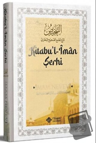 Sahihi Buhari Kitabu'l İman Şerhi (Ciltli) - İmam Nevevi - İtisam Yayı