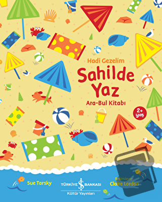 Sahilde Yaz Ara-Bul Kitabı - Hadi Gezelim - Sue Tarsky - İş Bankası Kü