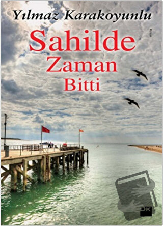 Sahilde Zaman Bitti - Yılmaz Karakoyunlu - Doğan Kitap - Fiyatı - Yoru