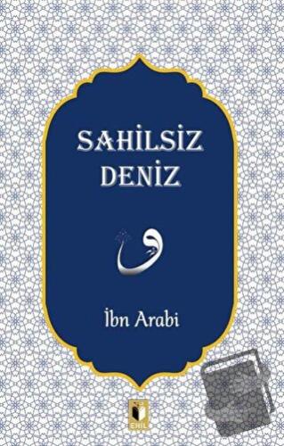 Sahilsiz Deniz - Muhyiddin İbn Arabi - Ehil Yayınları - Fiyatı - Yorum