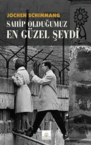 Sahip Olduğumuz En Güzel Şeydi - Jochen Schimmang - Kyrhos Yayınları -