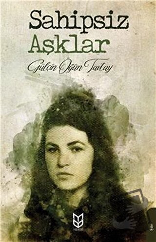 Sahipsiz Aşklar - Gülçin Öğün Tavtay - Yason Yayıncılık - Fiyatı - Yor