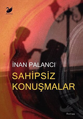 Sahipsiz Konuşmalar - İnan Palancı - Anima Yayınları - Fiyatı - Yoruml