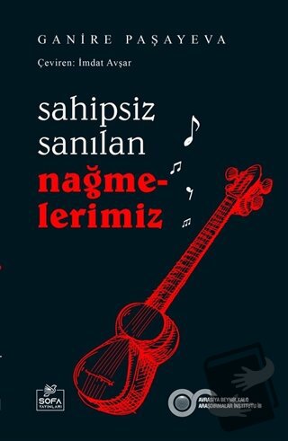 Sahipsiz Sanılan Nağmelerimiz - Ganire Paşayeva - Sofa Yayıncılık - Fi