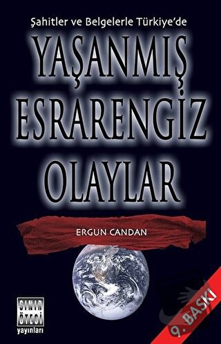 Şahitler ve Belgelerle Türkiye’de Yaşanmış Esrarengiz Olaylar - Ergun 