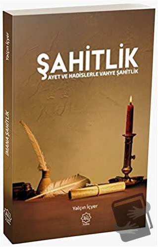 Şahitlik - Ayet ve Hadislerle Vahye Şahitlik - Yalçın İçyer - Nuhbe Ya