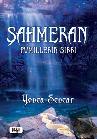 Şahmeran - Pumillerin Sırrı - Yonca Sencar - Tilki Kitap - Fiyatı - Yo