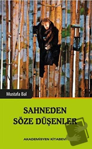 Sahneden Söze Düşenler - Mustafa Bal - Akademisyen Kitabevi - Fiyatı -