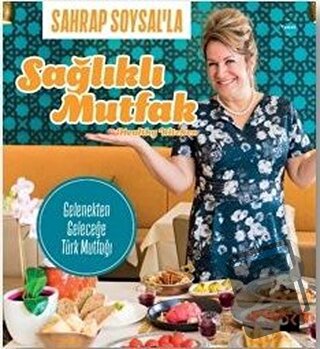 Sahrap Soysal’la Sağlıklı Mutfak - Sahrap Soysal - Doğan Kitap - Fiyat