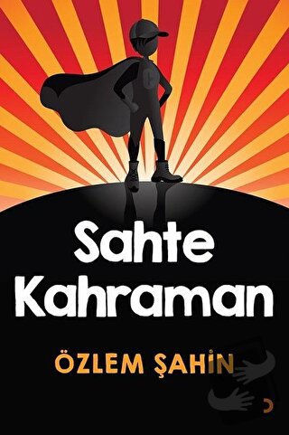 Sahte Kahraman - Özlem Şahin - Cinius Yayınları - Fiyatı - Yorumları -