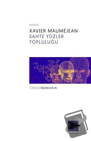 Sahte Yüzler Topluluğu - Xavier Maumejean - Alakarga Sanat Yayınları -