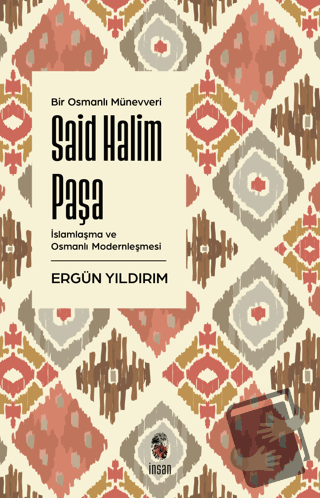 Said Halim Paşa - Ergün Yıldırım - İnsan Yayınları - Fiyatı - Yorumlar