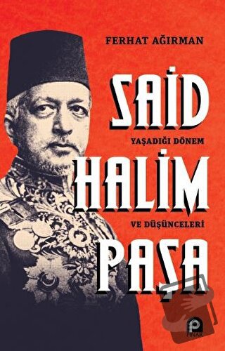 Said Halim Paşa - Ferhat Ağırman - Pınar Yayınları - Fiyatı - Yorumlar