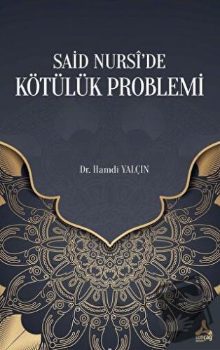 Said Nursi’de Kötülük Problemi - Hamdi Yalçın - Sonçağ Yayınları - Fiy