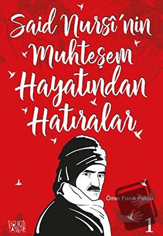 Said Nursi'nin Muhteşem Hayatından Hatıralar - 1 - Ömer Faruk Paksu - 