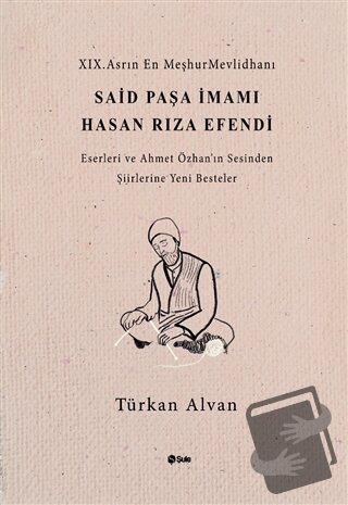 Said Paşa İmami Hasan Rıza Efendi - Türkan Alvan - Şule Yayınları - Fi