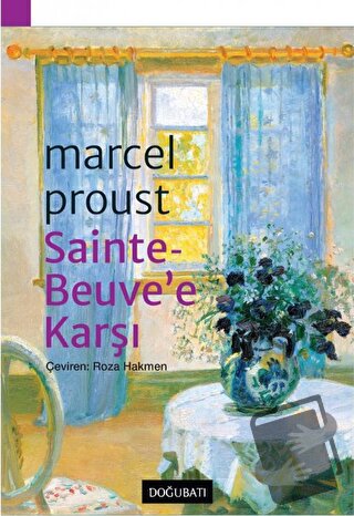 Sainte-Beuve’e Karşı - Marcel Proust - Doğu Batı Yayınları - Fiyatı - 