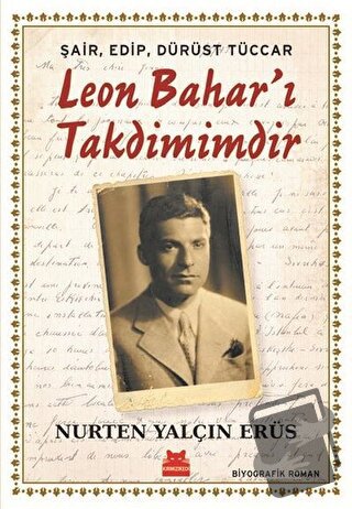 Şair, Edip, Dürüst Tüccar Leon Bahar’ı Takdimimdir - Nurten Yalçın Erü