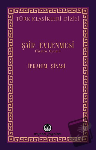 Şair Evlenmesi - İbrahim Şinasi - Myrina Yayınları - Fiyatı - Yorumlar