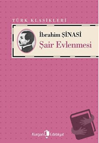 Şair Evlenmesi - İbrahim Şinasi - Kurgan Edebiyat - Fiyatı - Yorumları