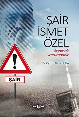 Şair İsmet Özel - Ahmet Kaya - Akçağ Yayınları - Fiyatı - Yorumları - 