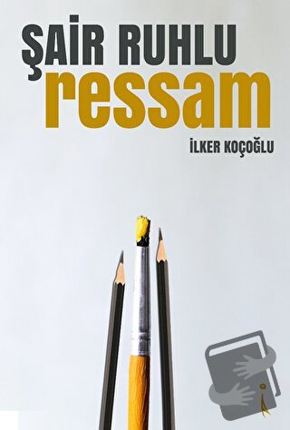 Şair Ruhlu Ressam - İlker Koçoğlu - İkinci Adam Yayınları - Fiyatı - Y