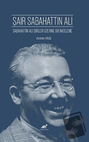 Şair Sabahattin Ali - Osman Oruçhan - Paradigma Akademi Yayınları - Fi