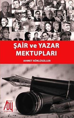 Şair ve Yazar Mektupları - Ahmet Köklügiller - Baygenç Yayıncılık - Fi