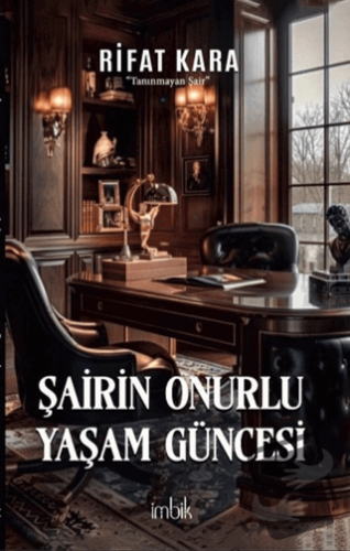 Şairin Onurlu Yaşam Güncesi - Rifat Kara - İmbik Yayınları - Fiyatı - 