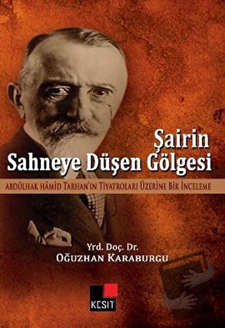 Şairin Sahneye Düşen Gölgesi - Oğuzhan Karaburgu - Kesit Yayınları - F