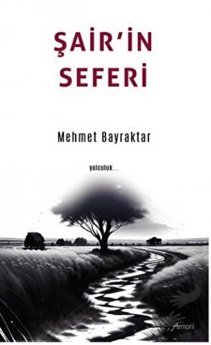 Şair'in Seferi - Mehmet Bayraktar - Armoni Yayıncılık - Fiyatı - Yorum