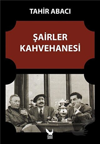 Şairler Kahvehanesi - Tahir Abacı - İkaros Yayınları - Fiyatı - Yoruml