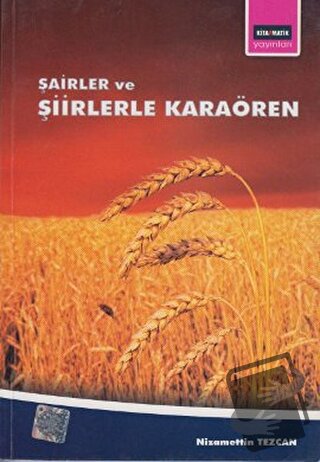 Şairler ve Şiirlerle Karaören - Nizamettin Tezcan - Kitapmatik Yayınla