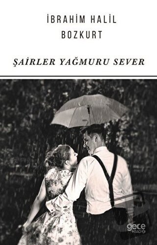 Şairler Yağmuru Sever - İbrahim Halil Bozkurt - Gece Kitaplığı - Fiyat