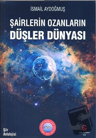 Şairlerin Ozanların Düşler Dünyası - İsmail Aydoğmuş - Can Yayınları (