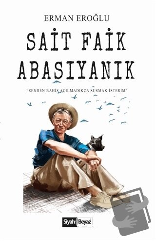 Sait Faik Abasıyanık - Erman Eroğlu - Siyah Beyaz Yayınları - Fiyatı -