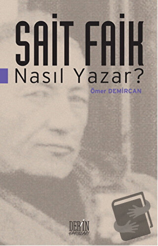 Sait Faik Nasıl Yazar? - Ömer Demircan - Derin Yayınları - Fiyatı - Yo