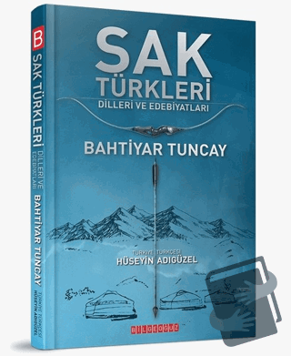 Sak Türkleri Dilleri ve Edebiyatı - Bahtiyar Tuncay - Bilgeoğuz Yayınl