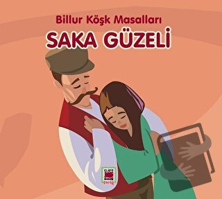 Saka Güzeli - Billur Köşk Masalları - Kolektif - Elips Kitap - Fiyatı 