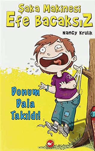 Şaka Makinesi Efe Bacaksız 3. Kitap - Donum Dala Takıldı! (Ciltli) - N