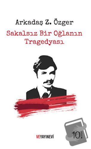 Sakalsız Bir Oğlanın Tragedyası - Arkadaş Zekai Özger - Ve Yayınevi - 