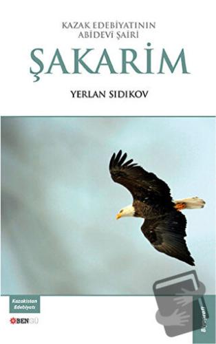 Şakarim - Yerlan Sıdıkov - Bengü Yayınları - Fiyatı - Yorumları - Satı